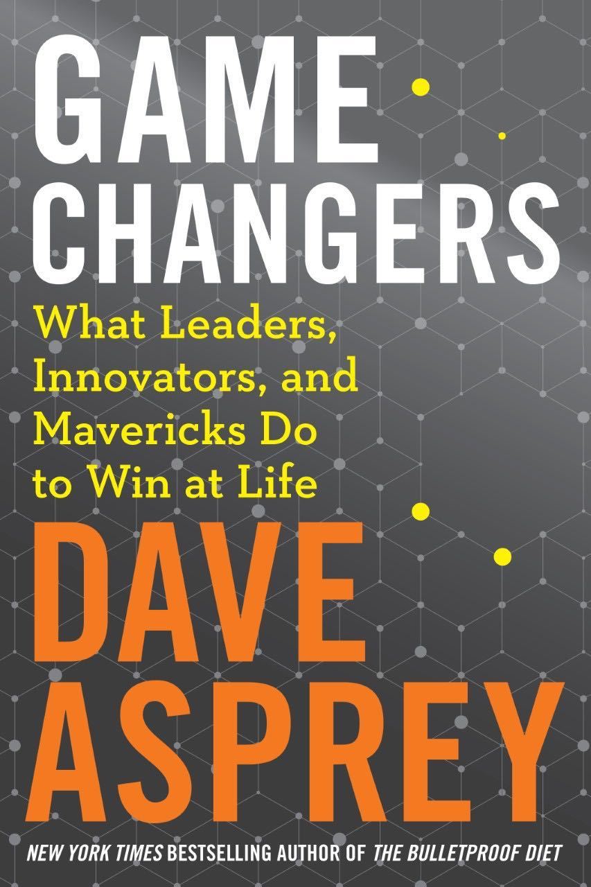 Book cover of "Game Changers" by David Asprey