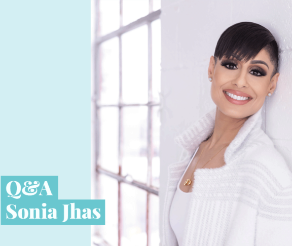 Q&A with Sonia Jhas